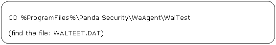 Rectángulo redondeado: CD %ProgramFiles%\Panda Security\WaAgent\WalTest (find the file: WALTEST.DAT) 